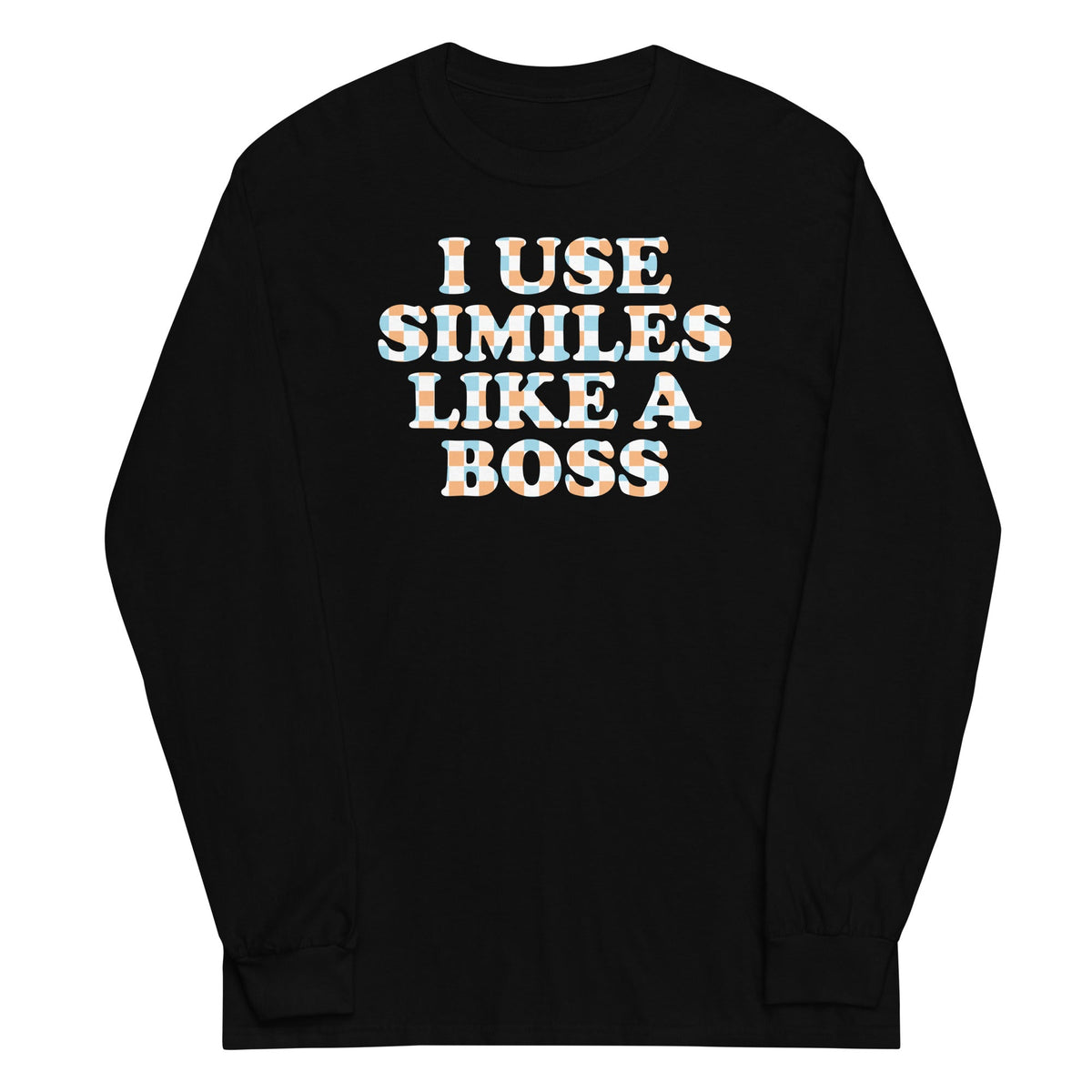 I Use Similes Like A Boss Unisex Long Sleeve Tee product image 2