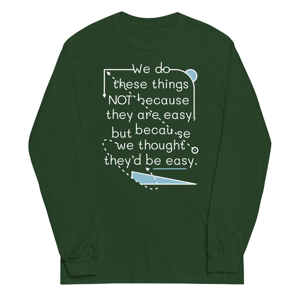 We Do These Things Not Because They Are Easy Unisex Long product image 3