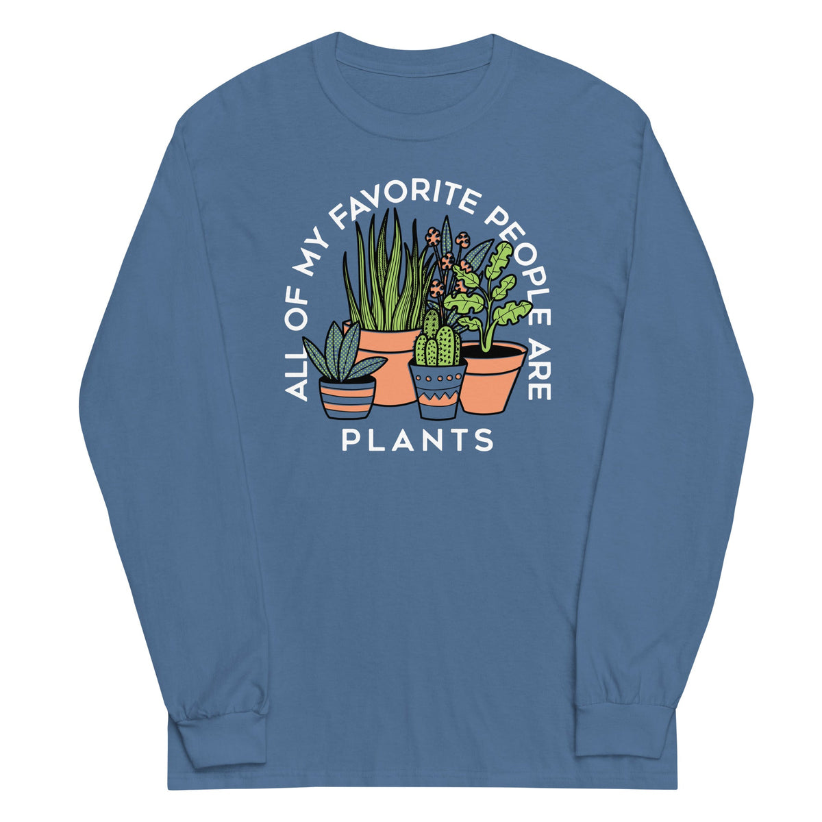 All Of My Favorite People Are Plants Unisex Long Sleeve Tee product image 1