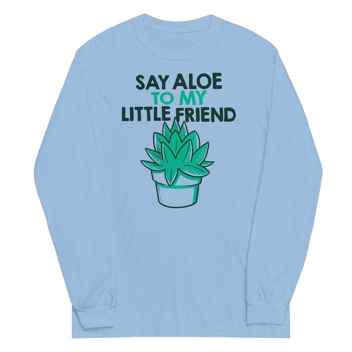 Say Aloe To My Little Friend Unisex Long Sleeve Tee product image 2