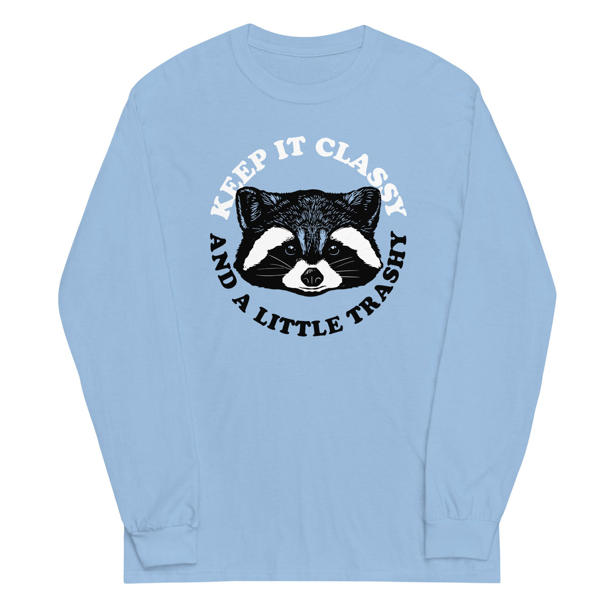 Keep It Classy And A Little Trashy Unisex Long Sleeve Tee product image 2