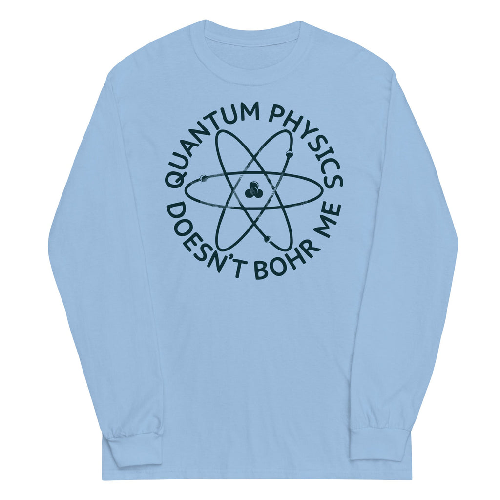 Quantum Physics Doesn't Bohr Me Unisex Long Sleeve Tee product image 2