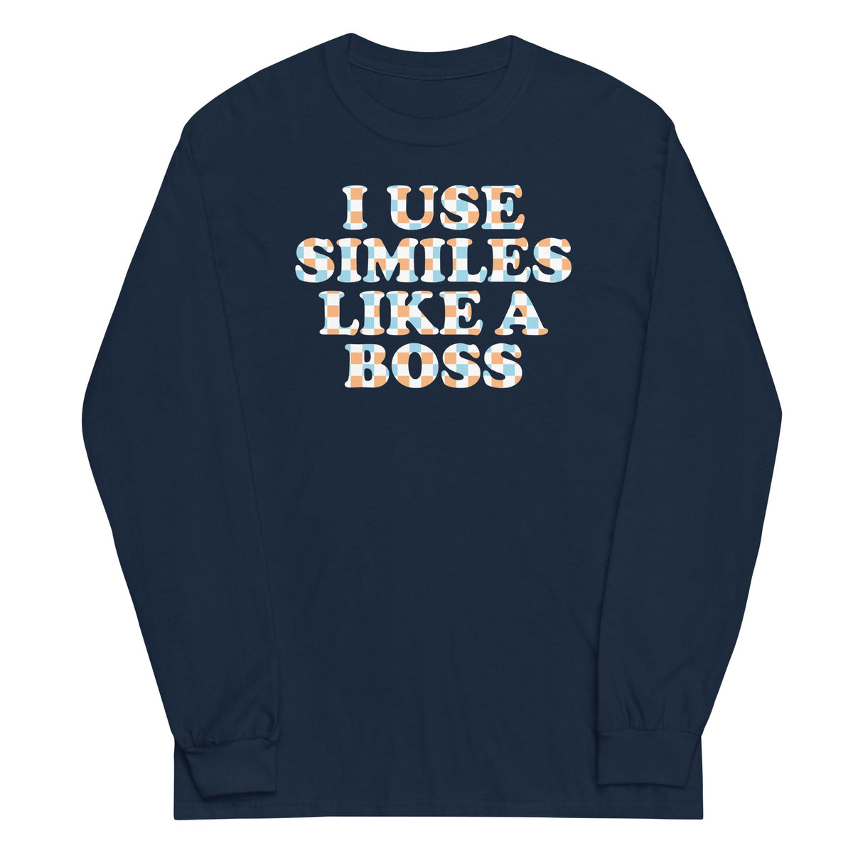I Use Similes Like A Boss Unisex Long Sleeve Tee product image 1