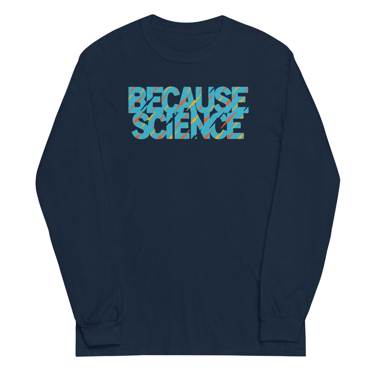 Because Science Unisex Long Sleeve Tee product image 2
