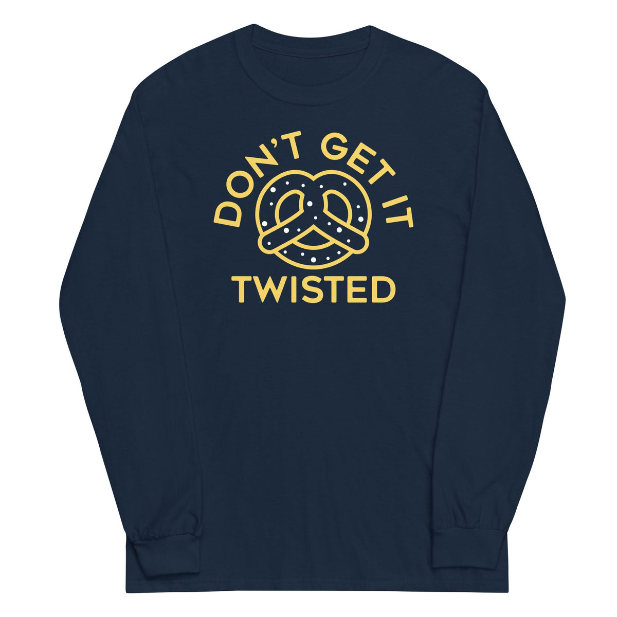 Don't Get It Twisted Unisex Long Sleeve Tee product image 3