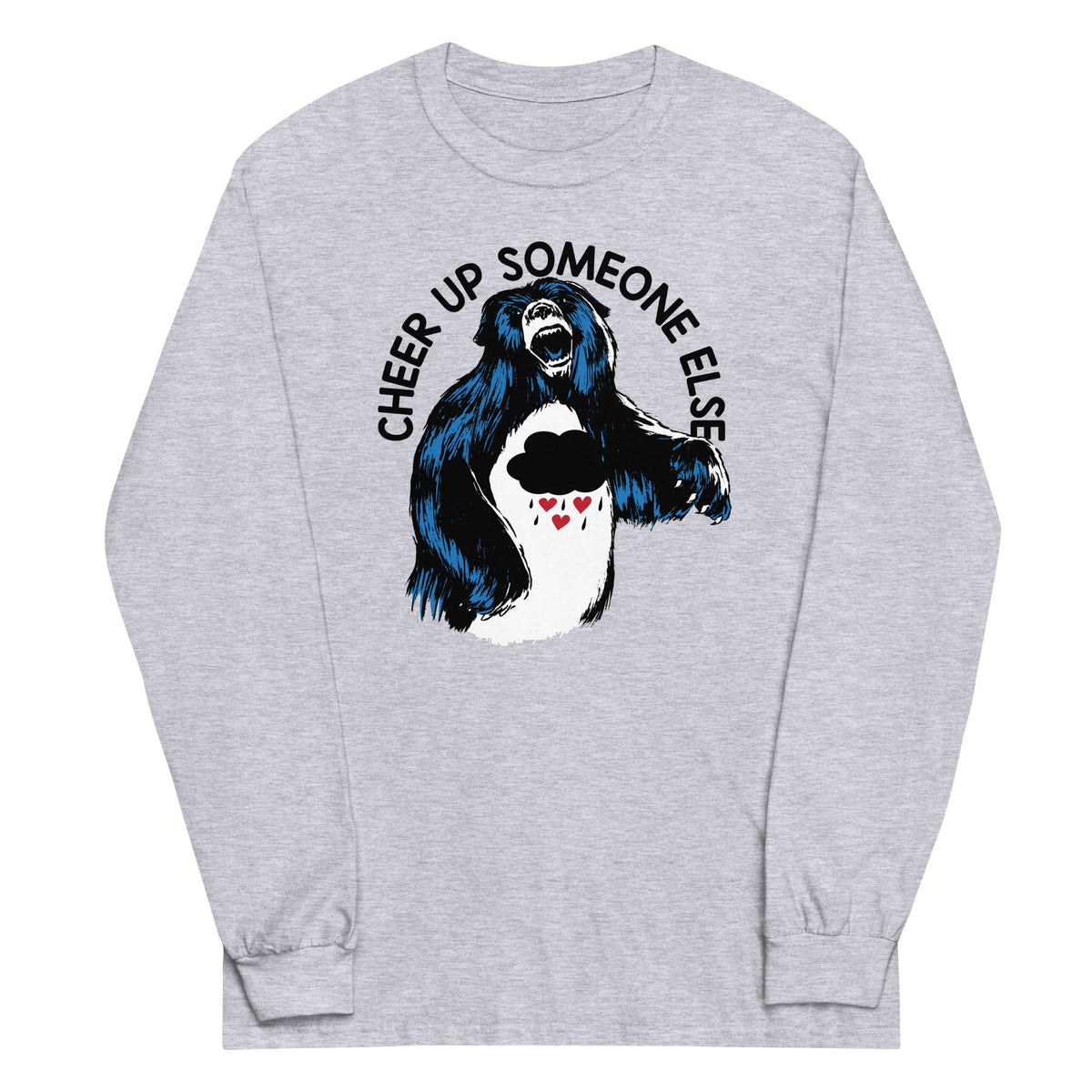 Cheer Up Someone Else Unisex Long Sleeve Tee product image 1