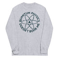 Quantum Physics Doesn't Bohr Me Unisex Long Sleeve Tee product image 1