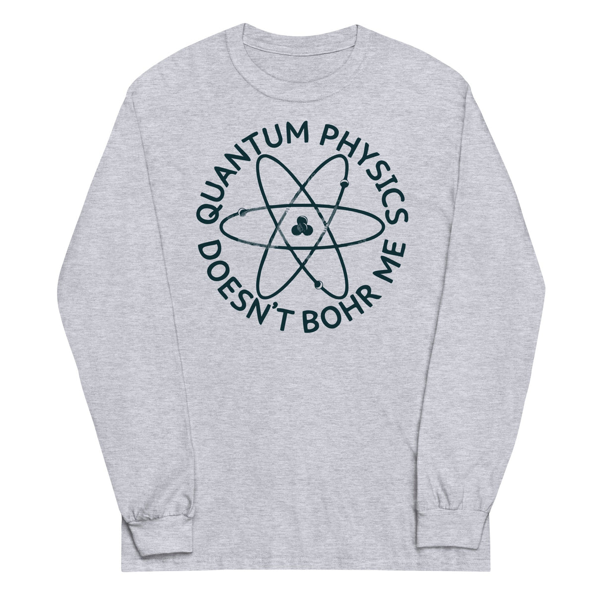 Quantum Physics Doesn't Bohr Me Unisex Long Sleeve Tee product image 1