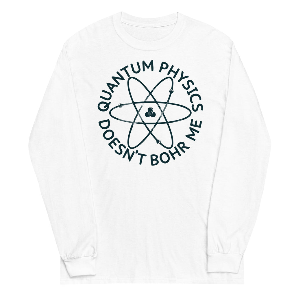 Quantum Physics Doesn't Bohr Me Unisex Long Sleeve Tee product image 4