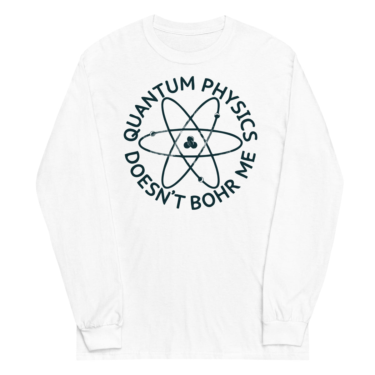 Quantum Physics Doesn't Bohr Me Unisex Long Sleeve Tee product image 4