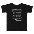 We Do These Things Not Because They Are Easy Kid's Toddler product image 1