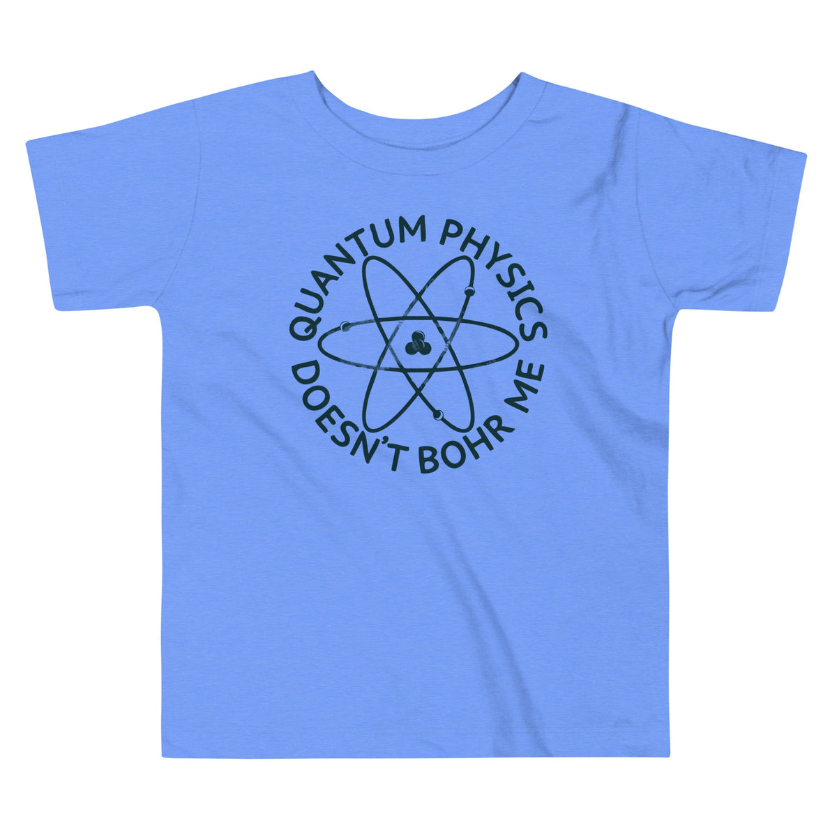 Quantum Physics Doesn't Bohr Me Kid's Toddler Tee product image 1