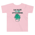 Say Aloe To My Little Friend Kid's Toddler Tee product image 1