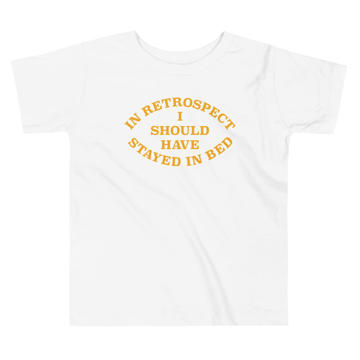 I Should Have Stayed In Bed Kid's Toddler Tee product image 2