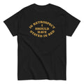 I Should Have Stayed In Bed Men's Classic Tee product image 1