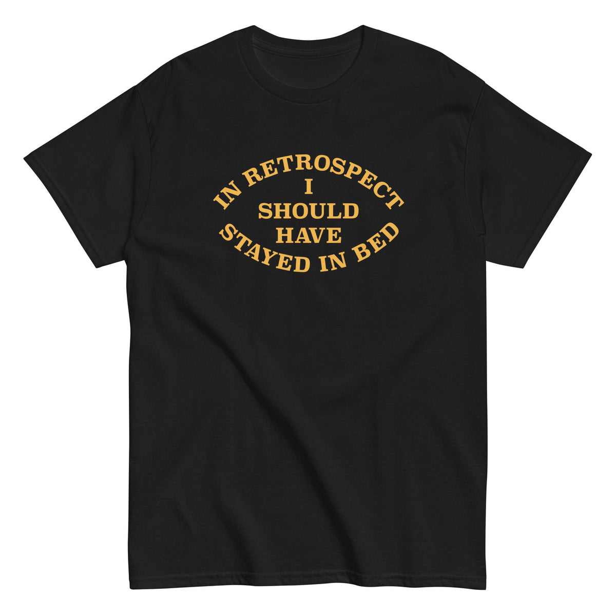 I Should Have Stayed In Bed Men's Classic Tee product image 1