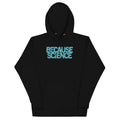 Because Science Unisex Hoodie product image 1