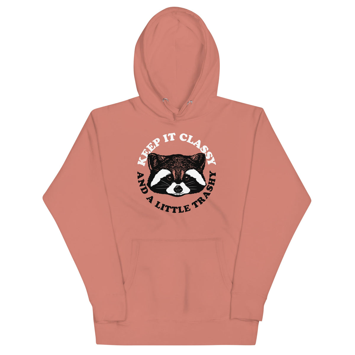 Keep It Classy And A Little Trashy Unisex Hoodie product image 2