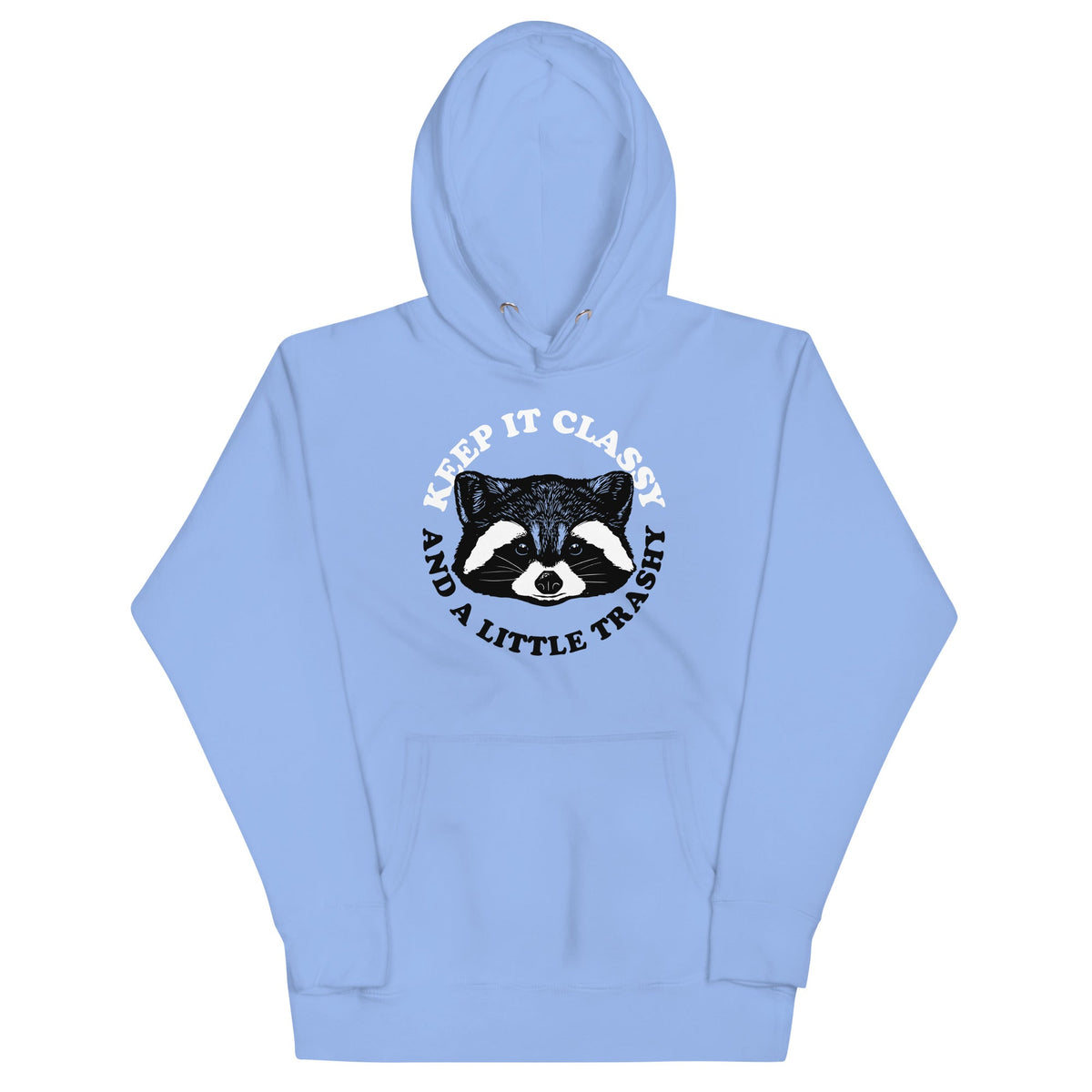 Keep It Classy And A Little Trashy Unisex Hoodie product image 4