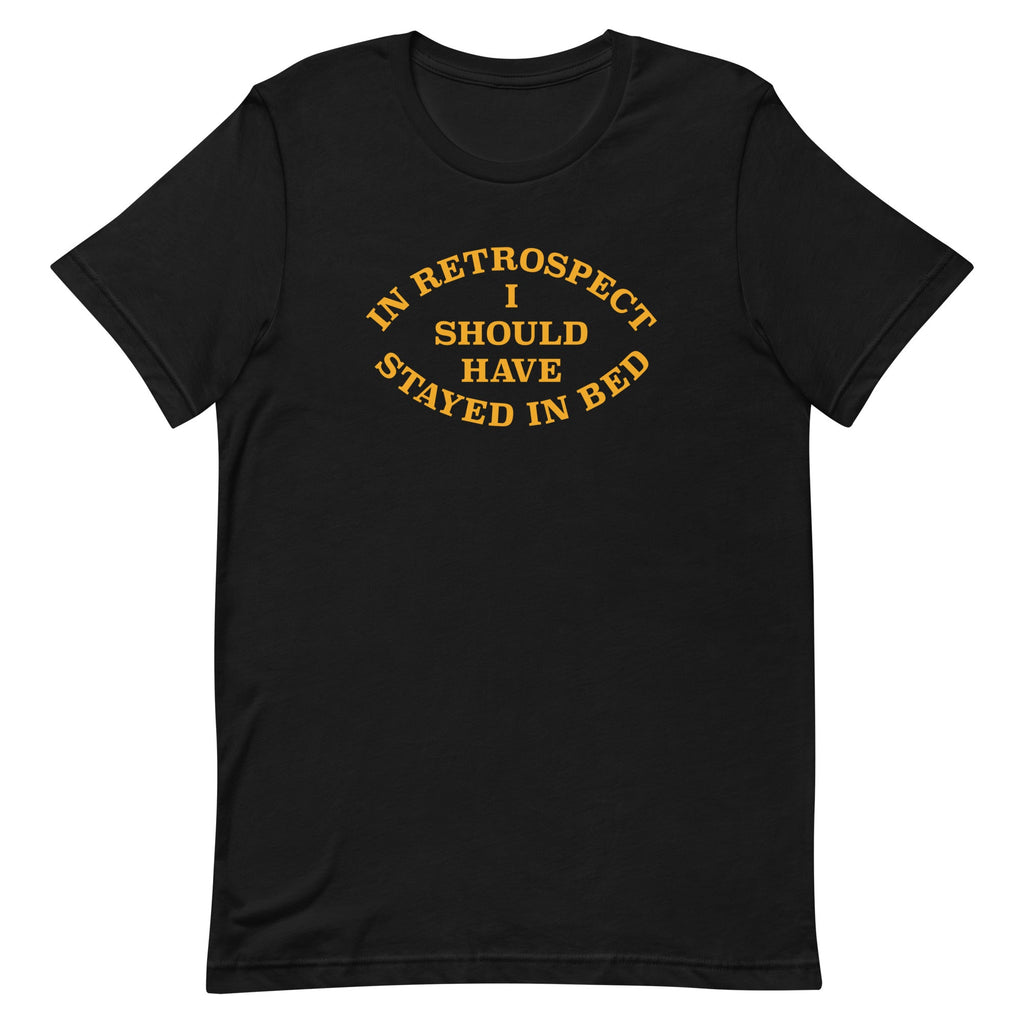 I Should Have Stayed In Bed Men's Signature Tee product image 1