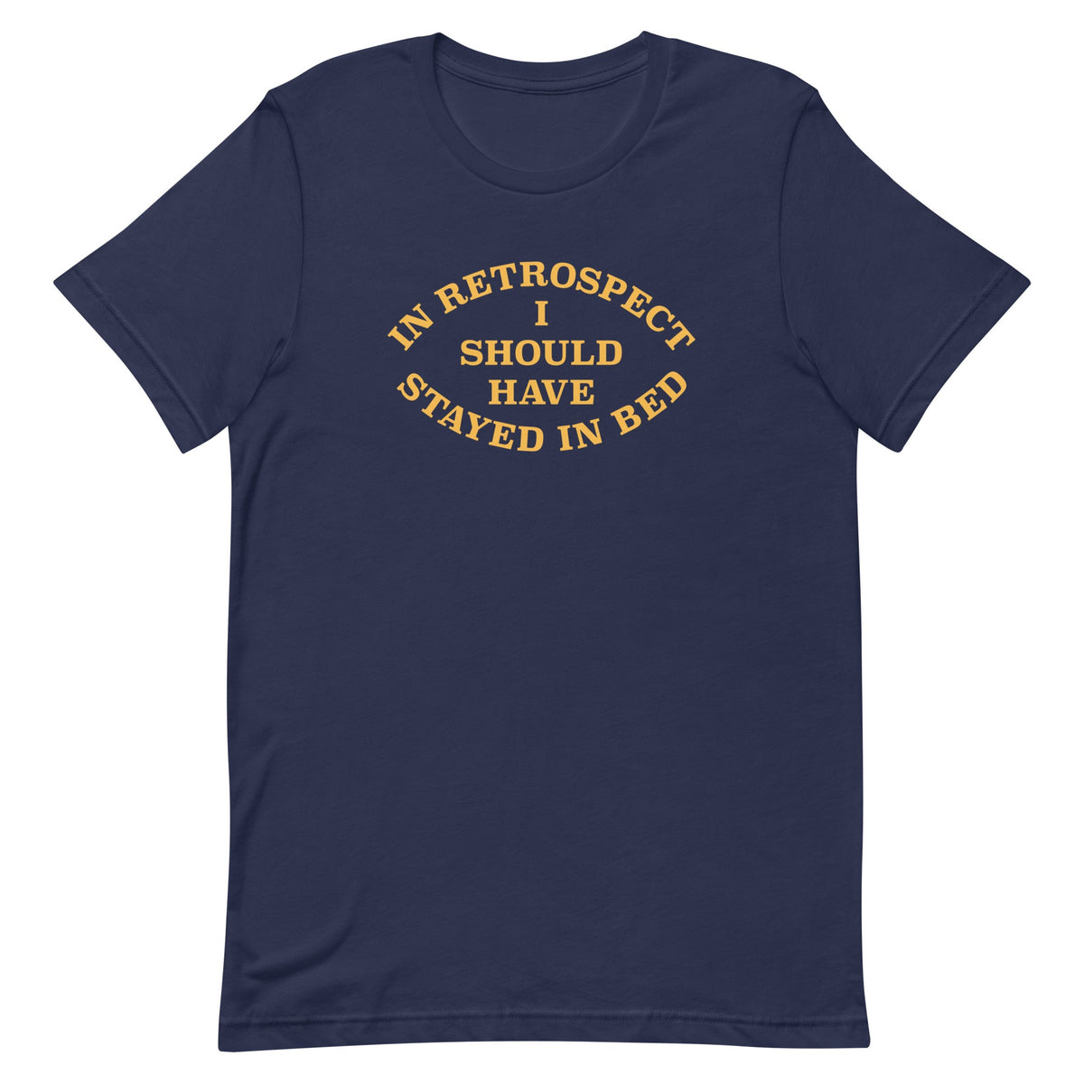 I Should Have Stayed In Bed Men's Signature Tee product image 2