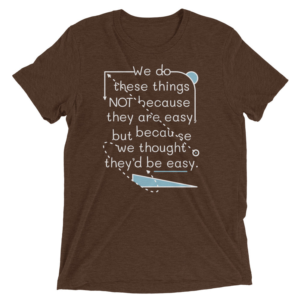 We Do These Things Not Because They Are Easy Men's product image 2