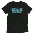 Because Science Men's Tri-Blend Tee product image 1