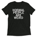 Normal People Are Weird Men's Tri-Blend Tee product image 1
