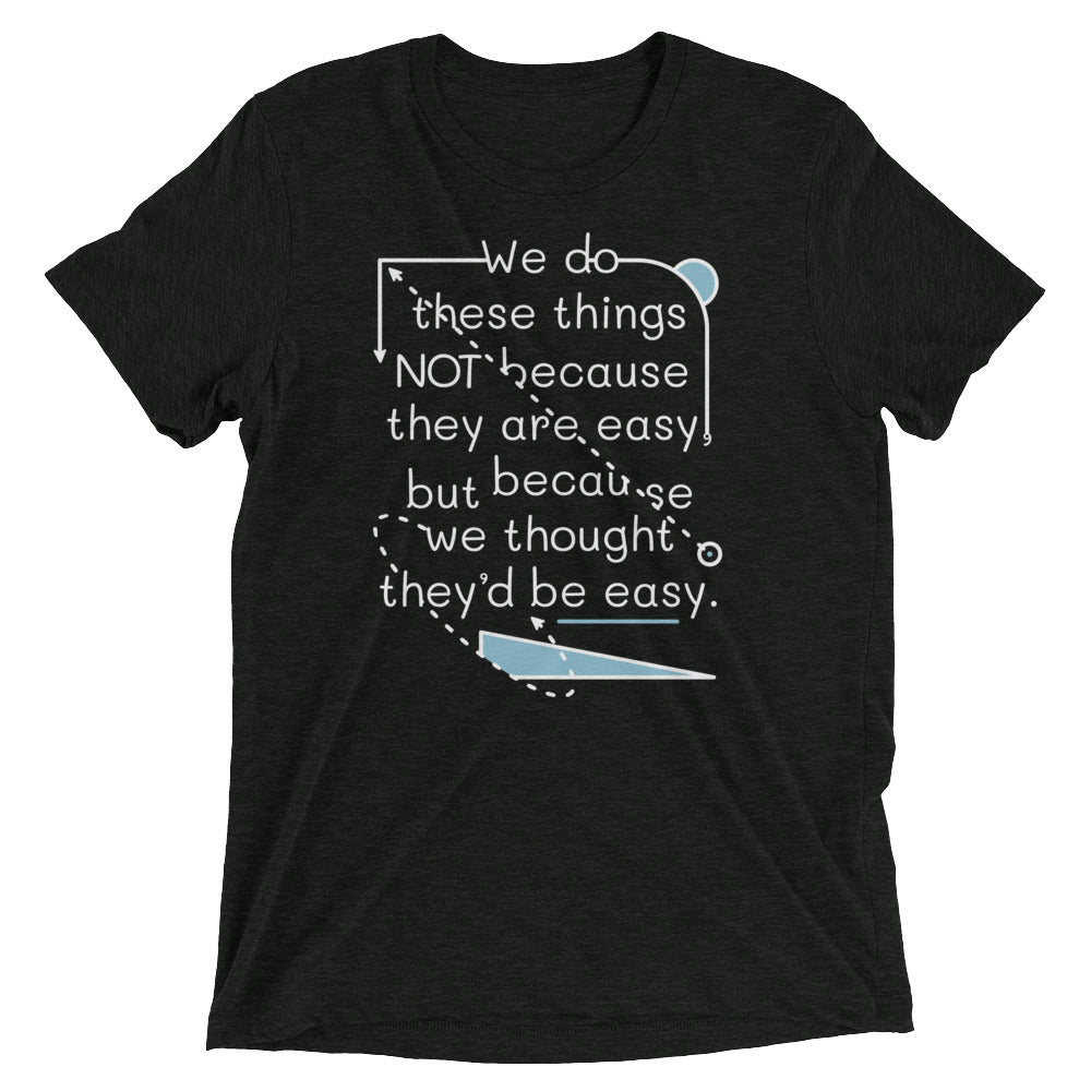 We Do These Things Not Because They Are Easy Men's product image 1