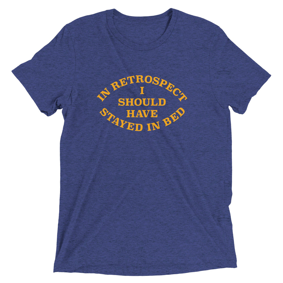 I Should Have Stayed In Bed Men's Tri-Blend Tee product image 4