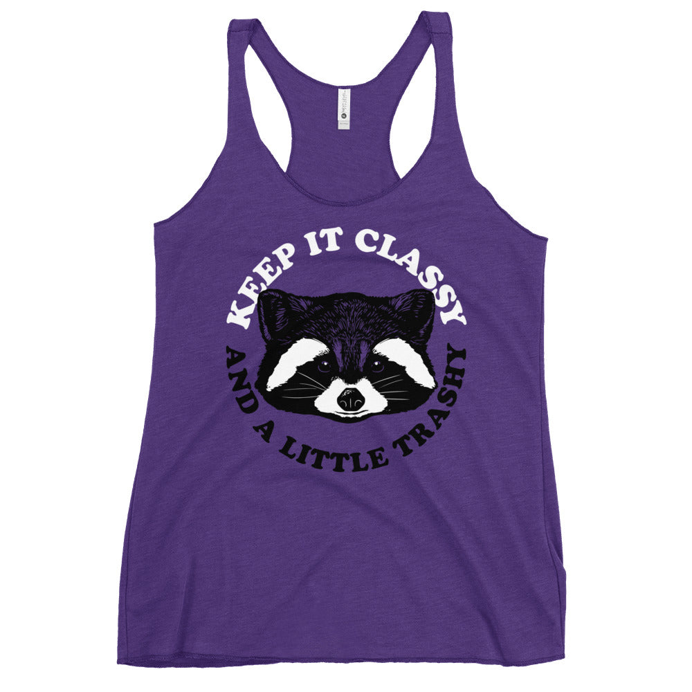 Keep It Classy And A Little Trashy Women's Racerback Tank