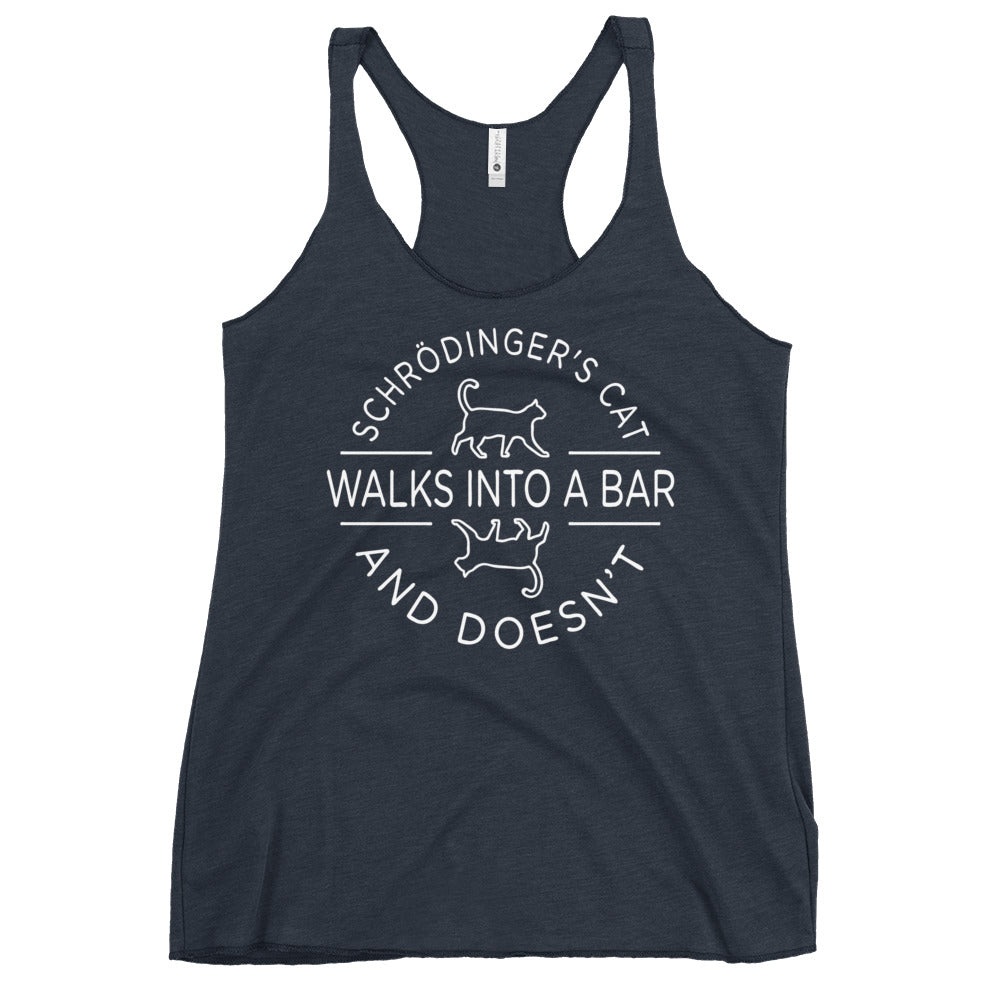 Schrodinger's Cat Walks Into A Bar Women's Racerback Tank