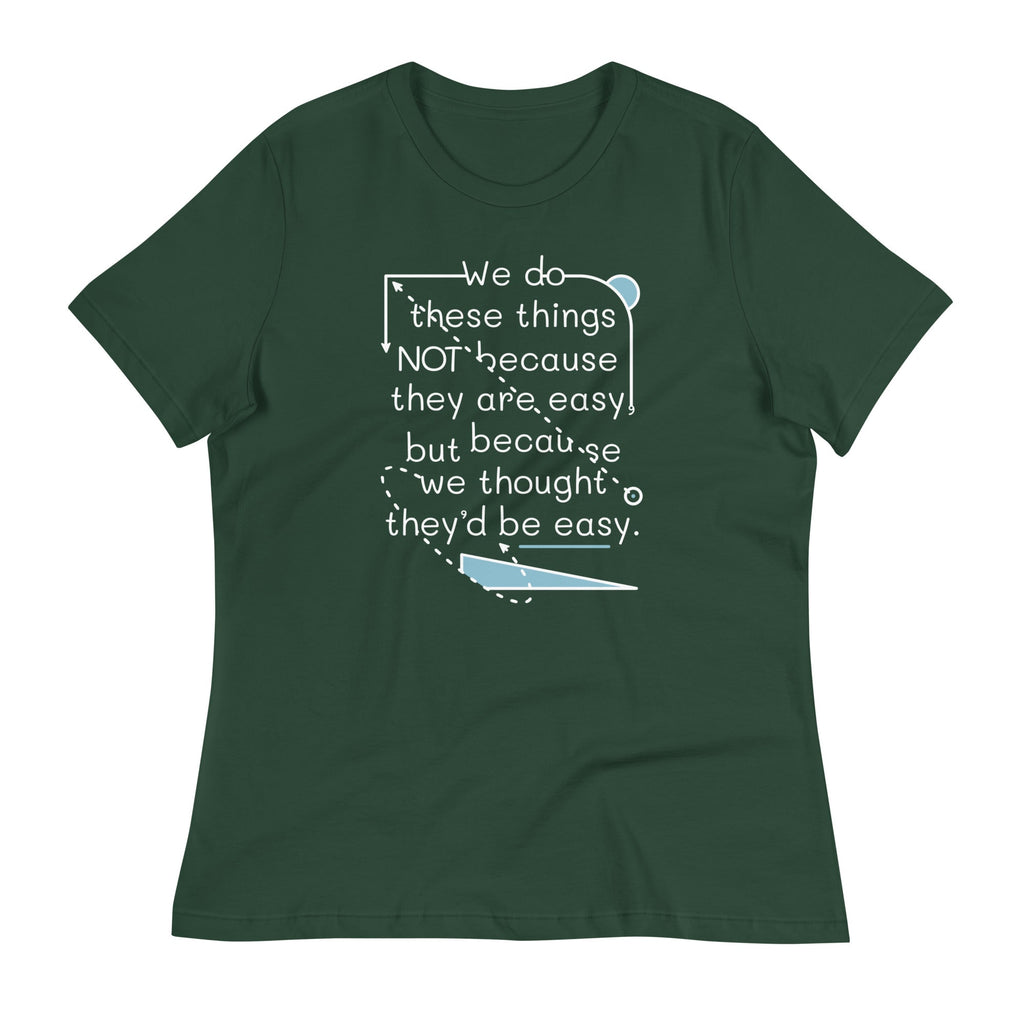 We Do These Things Not Because They Are Easy Women's product image 5