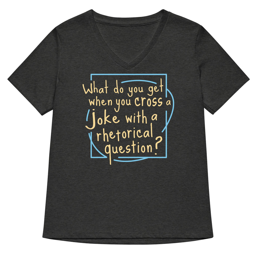 When You Cross A Joke With A Rhetorical Question? Women's product image 3
