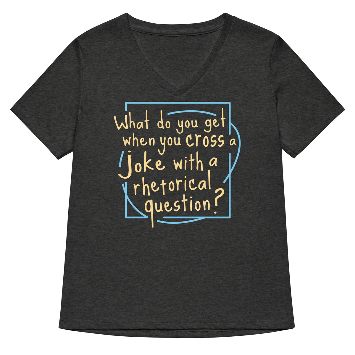 When You Cross A Joke With A Rhetorical Question? Women's product image 3