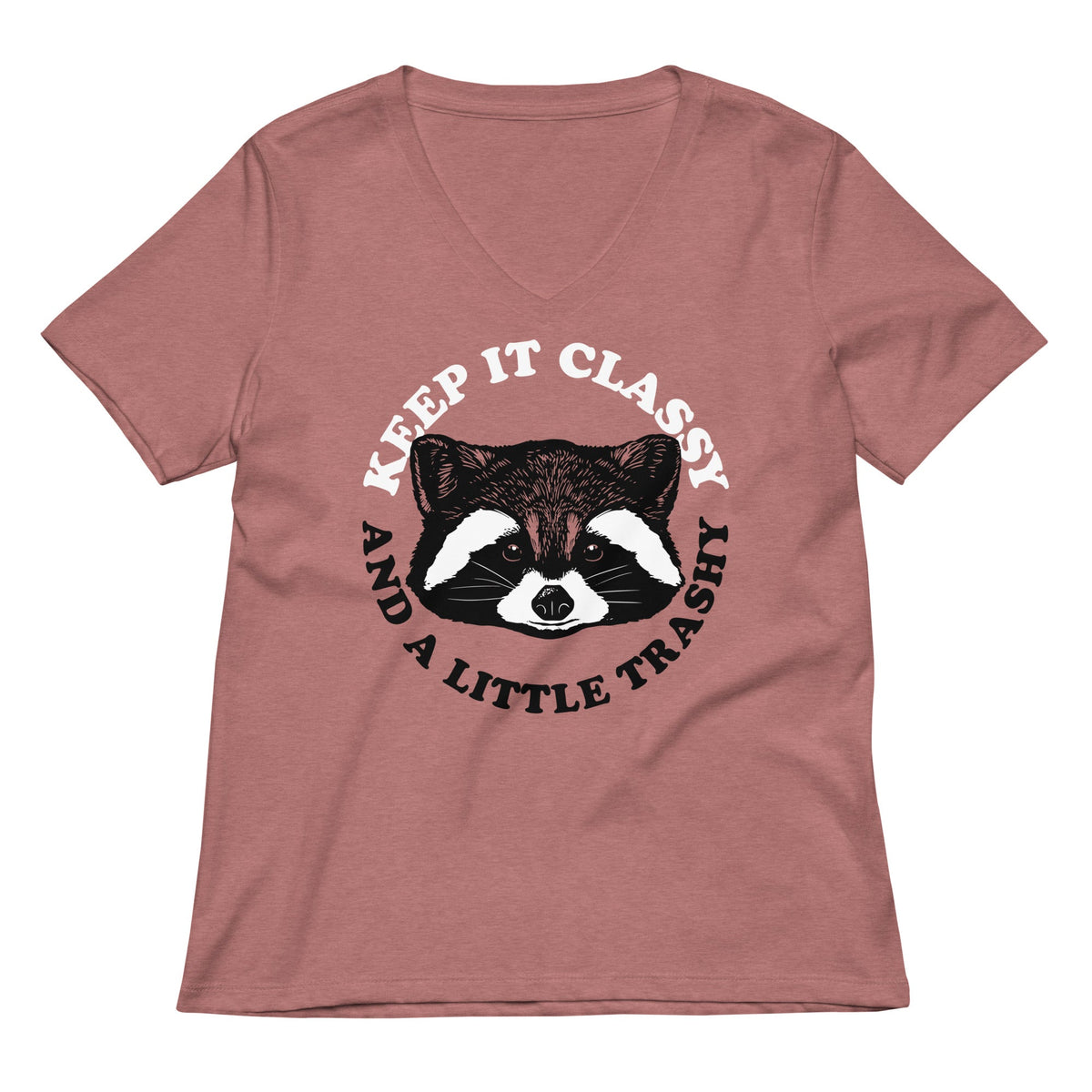 Keep It Classy And A Little Trashy Women's V-Neck Tee product image 2