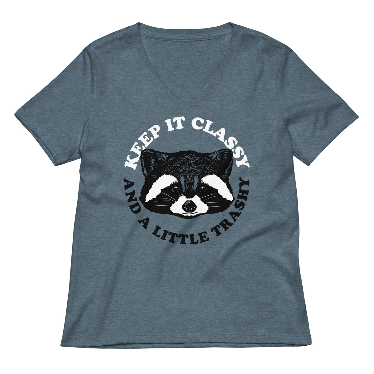 Keep It Classy And A Little Trashy Women's V-Neck Tee product image 1