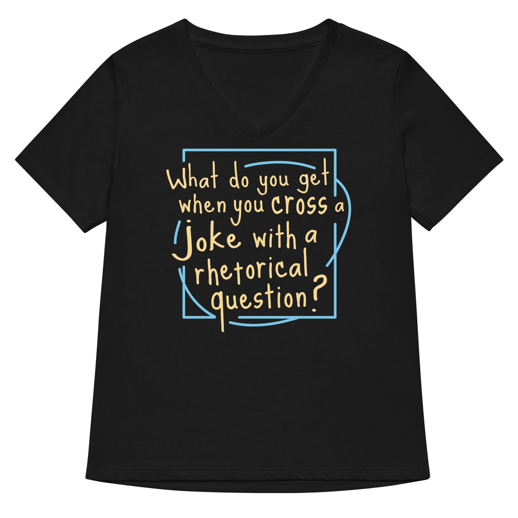 When You Cross A Joke With A Rhetorical Question? Women's product image 1