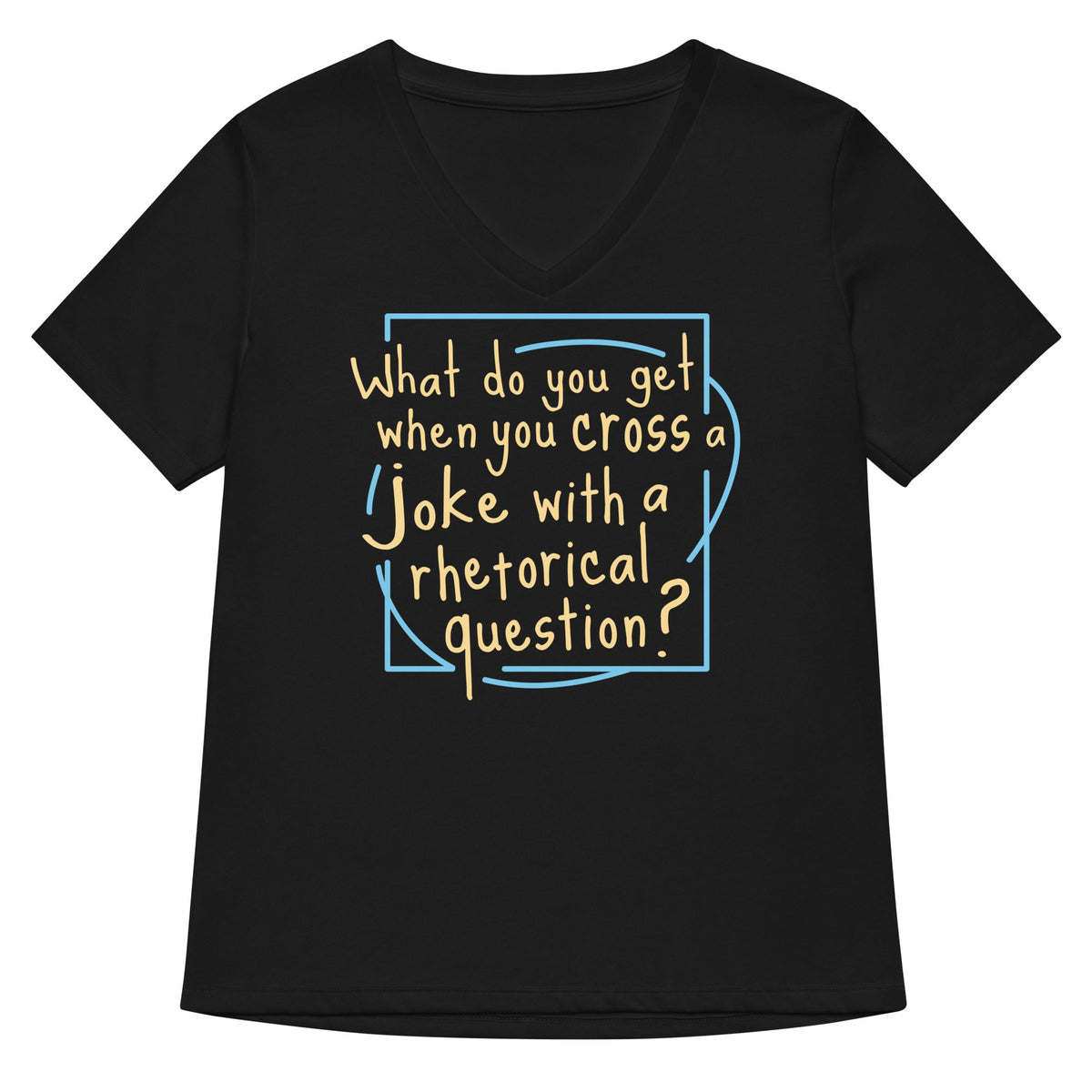 When You Cross A Joke With A Rhetorical Question? Women's product image 1