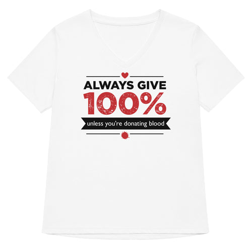 Always Give 100%, Unless You're Donating Blood Women's product image 1